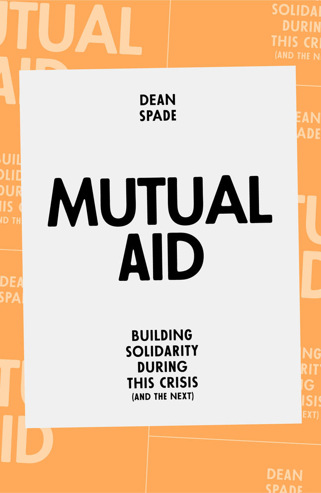 Orange book cover with white box that says 'Mutual Aid: Building Solidarity During This Crisis (and the Next)' 