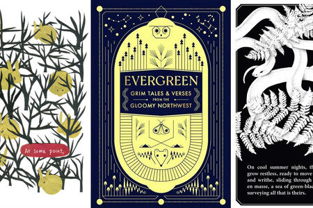 Three images from the "Evergreen" anthology: 1) Illustration of rabbits among branches, text bubble reads: "At some point." 2) Cover of ‘Evergreen: Grim Tales & Verses from the Gloomy Northwest.’ 3) Page of cut paper snakes among ferns. Text reads: "On cool summer nights, the snakes grow restless, ready to move and hunt and writhe, sliding through the ferns en masse, a sea of green-black bodies, surveying all that is theirs."
