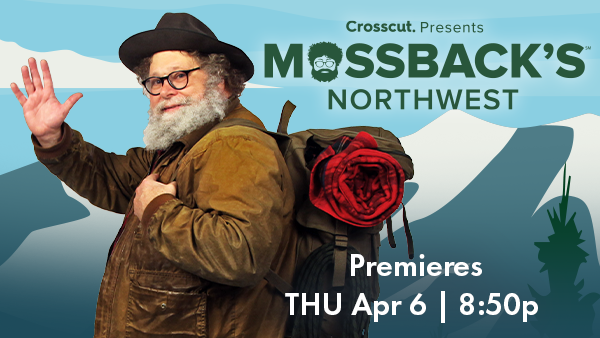 Mossback's Northwest premieres April 7
